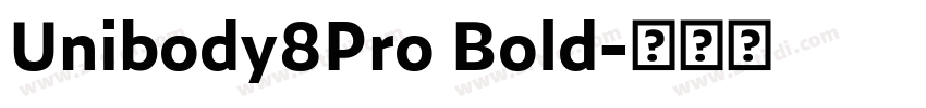 Unibody8Pro Bold字体转换
